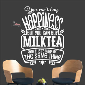 You Can't Buy Happiness But You Can Buy Milktea Wall Decal Decotherapy