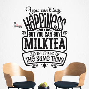 You Can't Buy Happiness But You Can Buy Milktea Wall Decal Decotherapy