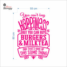 Load image into Gallery viewer, You Can't Buy Happiness But You Can Buy Burgers &amp; Milktea Wall Decal