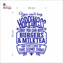 Load image into Gallery viewer, You Can't Buy Happiness But You Can Buy Burgers &amp; Milktea Wall Decal