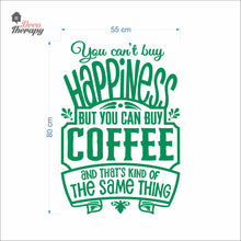 Load image into Gallery viewer, You Can&#39;t Buy Happiness But You Can Buy Coffee That&#39;s The Same Thing Wall Decal Decotherapy