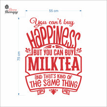 Load image into Gallery viewer, You Can't Buy Happiness But You Can Buy Milktea Wall Decal Decotherapy