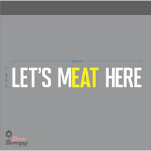 Load image into Gallery viewer, Let's mEAT Here Wall Sticker