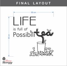 Load image into Gallery viewer, Life Is Full Of Possibilitea Wall Sticker