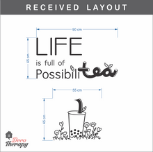 Load image into Gallery viewer, Life Is Full Of Possibilitea Wall Sticker