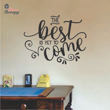 Load image into Gallery viewer, The Best Is Yet To Come Wall Sticker