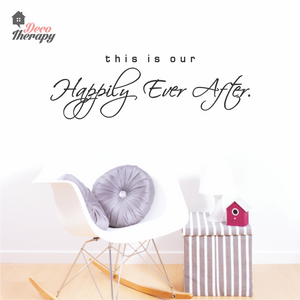 This Is Our Happily Ever After Wall Sticker